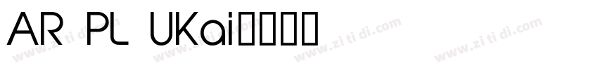 AR PL UKai字体转换
